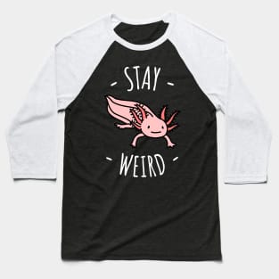 Stay Weird Baseball T-Shirt